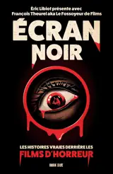 Écran noir : Les histoires vraies derrière les films d'horreur