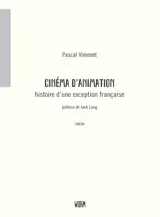 Cinéma d'animation, histoire(s) d'une exception française