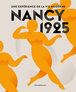 NANCY 1925. UNE EXPERIENCE DE LA VIE MODERNE