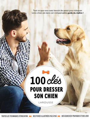 100 clés pour dresser son chien