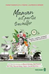 MAMAN EST PARTIE TRAVAILLER. FEMMES, CARRIERE, MATERNITE