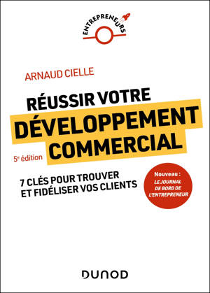 Réussir votre développement commercial - 5e éd.