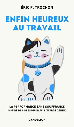 ENFIN HEUREUX AU TRAVAIL : LA PERFORMANCE SANS SOUFFRANCE.
