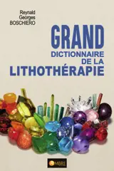 Grand dictionnaire de la lithothérapie