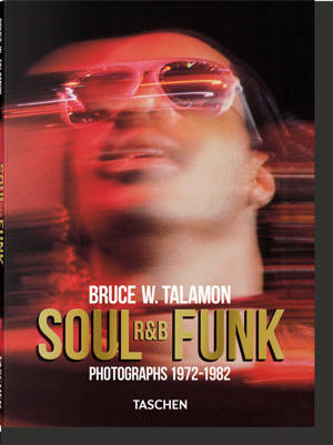 Bruce W. Talamon. Soul. R&B. Funk. Photographs 1972–1982