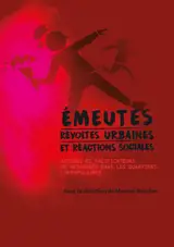 Emeutes, révoltes urbaines et réactions sociales