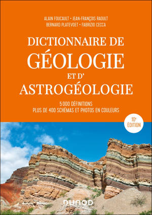 Dictionnaire de géologie et d'astrogéologie - 10e éd.