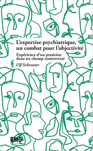 L'EXPERTISE PSYCHIATRIQUE, UN COMBAT POUR L'OBJECTIVITE : EXPERIENCE D'UN PRATICIEN DANS UN CHAMPS C