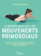 Le pouvoir incroyable des mouvements primordiaux
