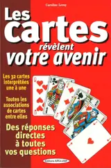 Les cartes révèlent votre avenir - Des réponses directes à toutes vos questions - Les 32 cartes interprétées une à une