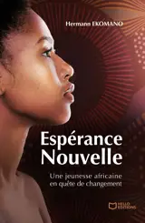 Espérance Nouvelle - Une jeunesse africaine en quête de changement