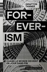 FOREVERISM — Quand le monde devient un jour sans fin