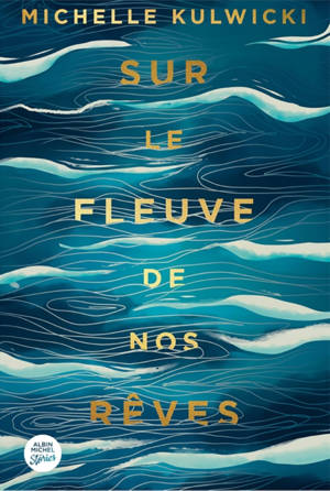 Sur le fleuve de nos rêves