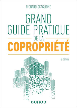 Grand guide pratique de la copropriété - 6e éd.