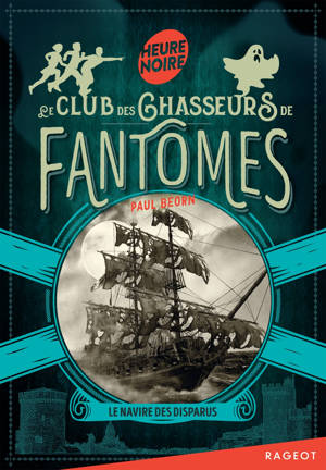 Le Club des chasseurs de fantômes - Tome 1, Le navire des disparus
