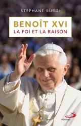 Benoît XVI la foi et la raison