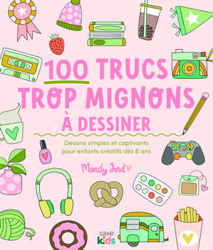 100 trucs trop mignons à dessiner