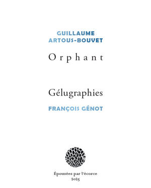 Orphant/Gélugraphies