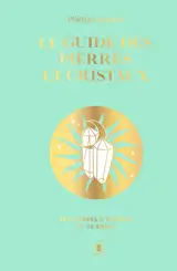 Le guide des pierres et des cristaux - COLLECTOR