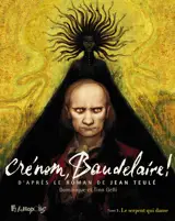 Crénom, Baudelaire !