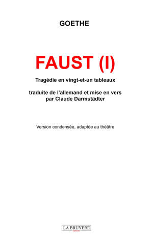 FAUST ( I ) Tragédie en vingt-et-un tableaux