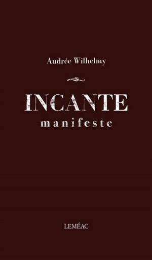 INCANTE. MANIFESTE