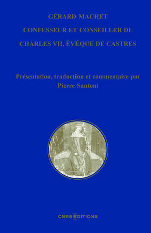 Gérard Machet, confesseur et conseiller de Charles VII, évêque que de Castres (c. 1380-1448)