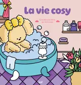 La vie cosy - Coloriages pour me détendre