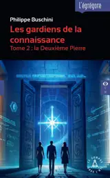Les gardiens de la connaissance - T2 La deuxième pierre