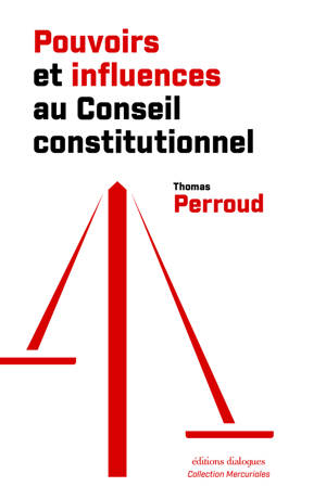 Pouvoirs et influences au Conseil constitutionnel