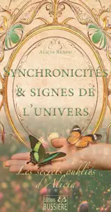 Synchronicités & Signes de l'Univers - Les secrets oubliés d'Alicia