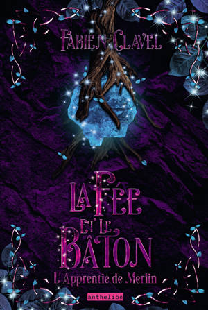 L apprentie de Merlin - La fée et le bâton