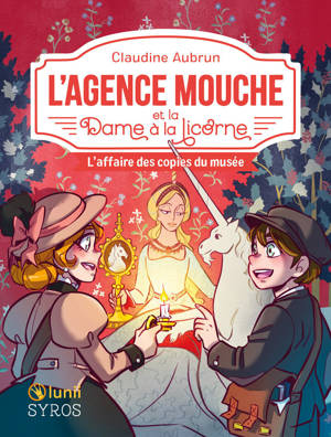 L'Agence Mouche et la Dame à la Licorne - L'affaire des copies du musée