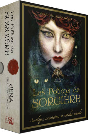 Les Potions de Sorcière - Sortilèges, incantations et remèdes naturels