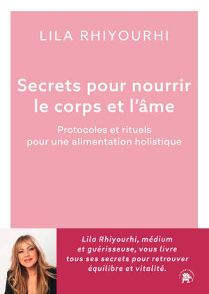 Secrets pour nourrir le corps et l'âme