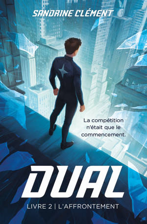 DUAL : L'AFFRONTEMENT (TOME 2/2)