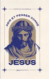 Agir et penser comme Jésus - Édition collector