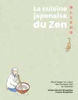 La Cuisine japonaise du zen - Reportages au coeur des temples Zen et recettes
