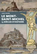 Le Mont Saint-Michel 13 siècles d'histoire