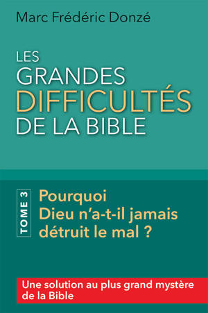 Les grandes difficultés de la Bible. Tome 3