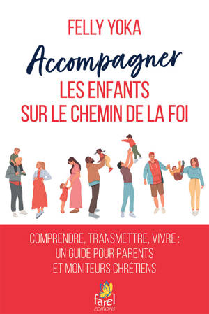 Accompagner les enfants sur le chemin de la foi