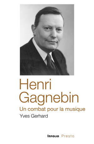 Henri Gagnebin, un combat pour la musique