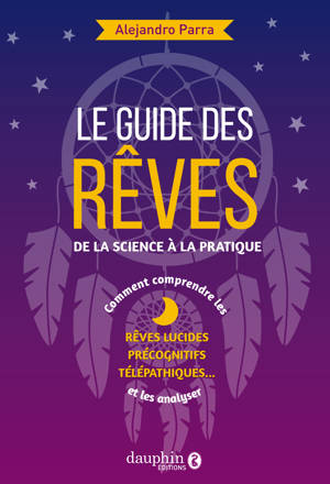 Le guide des rêves: de la science à la pratique