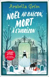 Les détectives de l'allée 13 : Noël au balcon, mort à l'horizon