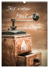 Des vieux Moulins à Café (Calendrier mural 2026 DIN A3 horizontal), CALVENDO calendrier mensuel