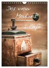 Des vieux Moulins à Café (Calendrier mural 2026 DIN A4 horizontal), CALVENDO calendrier mensuel