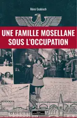Une famille mosellane sous l'Occupation