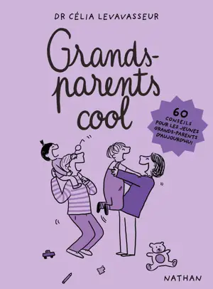 Grands-parents cool - 60 conseils pour les jeunes grands-parents d'aujourd'hui