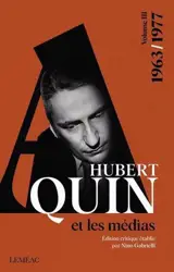 HUBERT AQUIN ET LES MEDIAS V 03 1963-1977