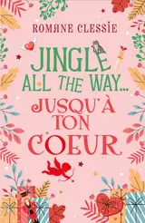 Jingle all the way... jusqu'à ton coeur
